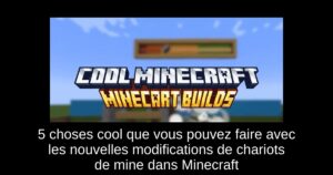 5 choses cool que vous pouvez faire avec les nouvelles modifications de chariots de mine dans Minecraft