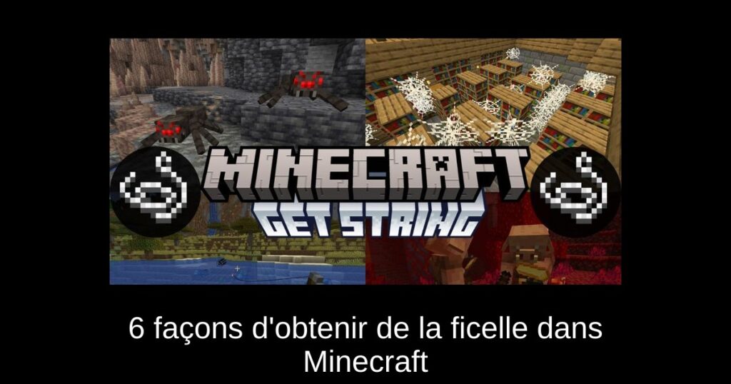 6 façons d’obtenir de la ficelle dans Minecraft