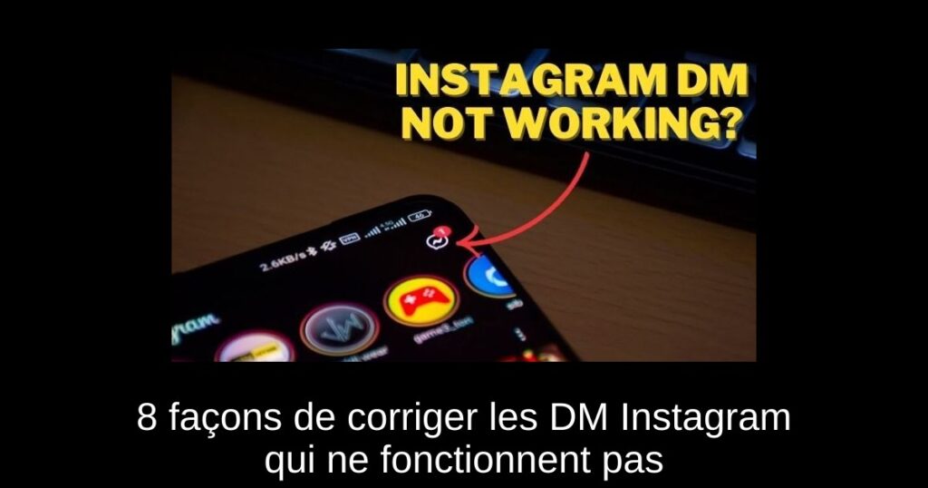 8 façons de corriger les DM Instagram qui ne fonctionnent pas