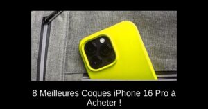 8 Meilleures Coques iPhone 16 Pro à Acheter !