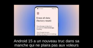 Android 15 a un nouveau truc dans sa manche qui ne plaira pas aux voleurs
