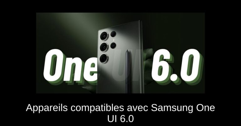 Appareils compatibles avec Samsung One UI 6.0
