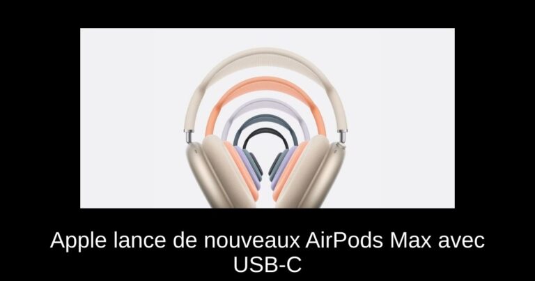 Apple lance de nouveaux AirPods Max avec USB-C