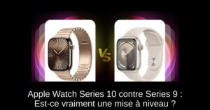 Apple Watch Series 10 contre Series 9 : Est-ce vraiment une mise à niveau ?