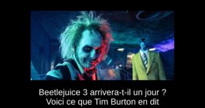 Beetlejuice 3 arrivera-t-il un jour ? Voici ce que Tim Burton en dit