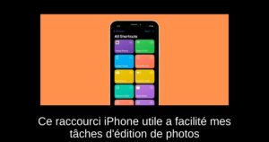 Ce raccourci iPhone utile a facilité mes tâches d&rsquo;édition de photos