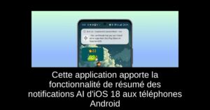 Cette application apporte la fonctionnalité de résumé des notifications AI d&rsquo;iOS 18 aux téléphones Android