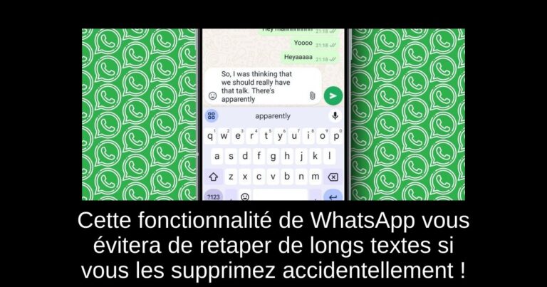 Cette fonctionnalité de WhatsApp vous évitera de retaper de longs textes si vous les supprimez accidentellement !