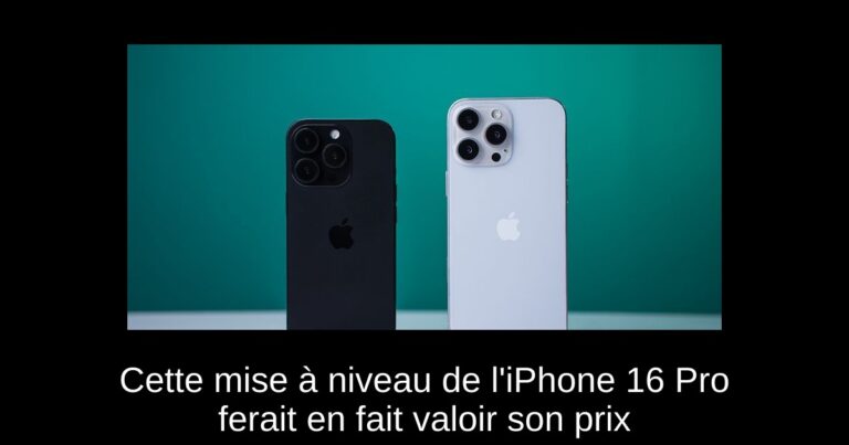 Cette mise à niveau de l'iPhone 16 Pro ferait en fait valoir son prix