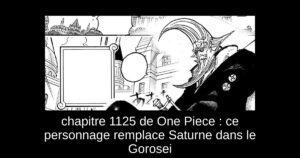 chapitre 1125 de One Piece : ce personnage remplace Saturne dans le Gorosei