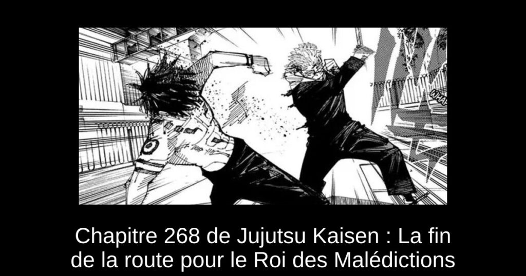 Chapitre 268 de Jujutsu Kaisen : La fin de la route pour le Roi des Malédictions