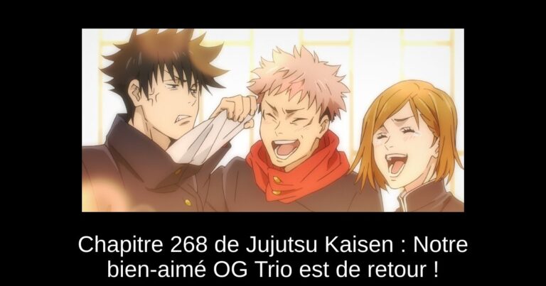 Chapitre 268 de Jujutsu Kaisen : Notre bien-aimé OG Trio est de retour !