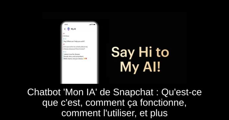 Chatbot 'Mon IA' de Snapchat : Qu'est-ce que c'est, comment ça fonctionne, comment l'utiliser, et plus