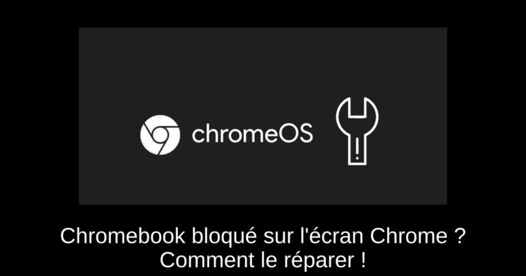 Chromebook bloqué sur l'écran Chrome ? Comment le réparer !