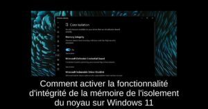 Comment activer la fonctionnalité d’intégrité de la mémoire de l’isolement du noyau sur Windows 11