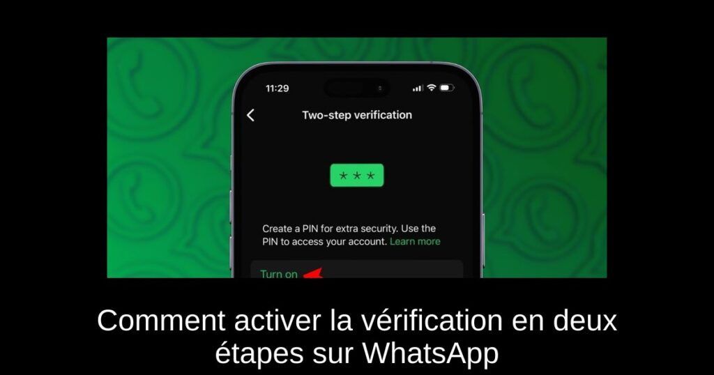 Comment activer la vérification en deux étapes sur WhatsApp