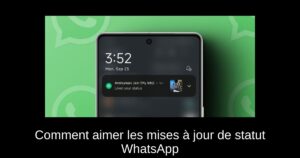 Comment aimer les mises à jour de statut WhatsApp