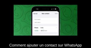 Comment ajouter un contact sur WhatsApp