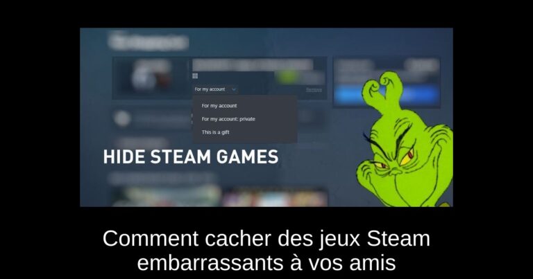 Comment cacher des jeux Steam embarrassants à vos amis