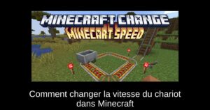 Comment changer la vitesse du chariot dans Minecraft
