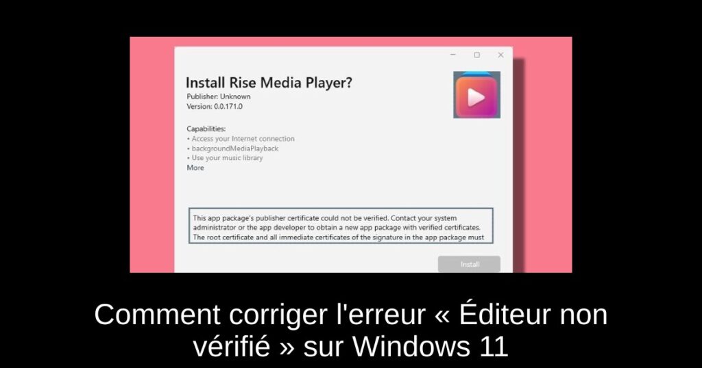 Comment corriger l&rsquo;erreur « Éditeur non vérifié » sur Windows 11