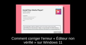 Comment corriger l’erreur « Éditeur non vérifié » sur Windows 11