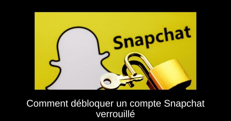 Comment débloquer un compte Snapchat verrouillé