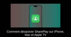 Comment désactiver SharePlay sur iPhone, Mac et Apple TV