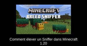 Comment élever un Sniffer dans Minecraft 1.20