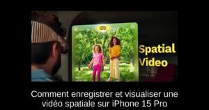Comment enregistrer et visualiser une vidéo spatiale sur iPhone 15 Pro