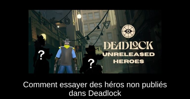 Comment essayer des héros non publiés dans Deadlock