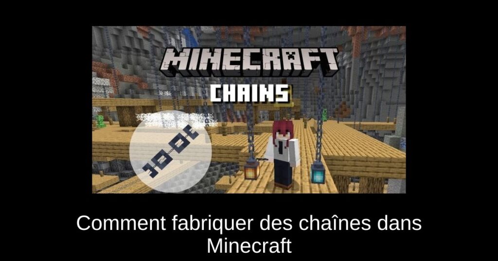 Comment fabriquer des chaînes dans Minecraft