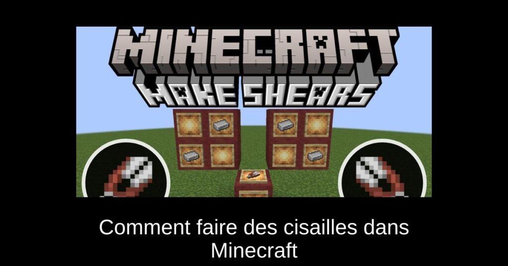 Comment faire des cisailles dans Minecraft