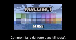 Comment faire du verre dans Minecraft
