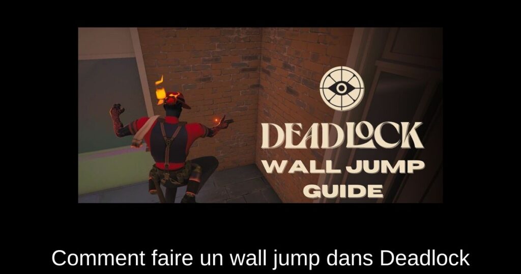 Comment faire un wall jump dans Deadlock