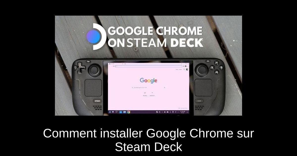 Comment installer Google Chrome sur Steam Deck