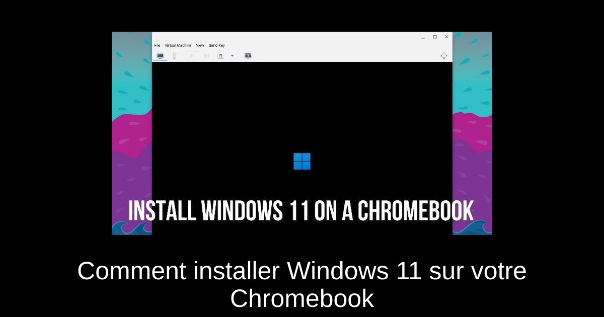 Comment installer Windows 11 sur votre Chromebook