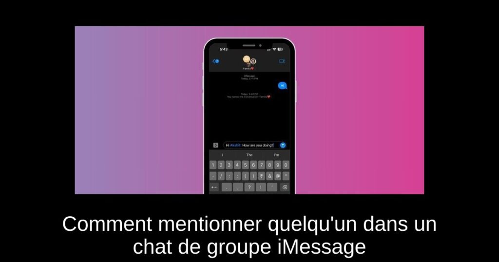 Comment mentionner quelqu’un dans un chat de groupe iMessage