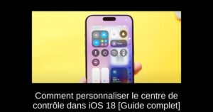 Comment personnaliser le centre de contrôle dans iOS 18 [Guide complet]