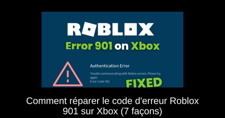 Comment réparer le code d'erreur Roblox 901 sur Xbox (7 façons)