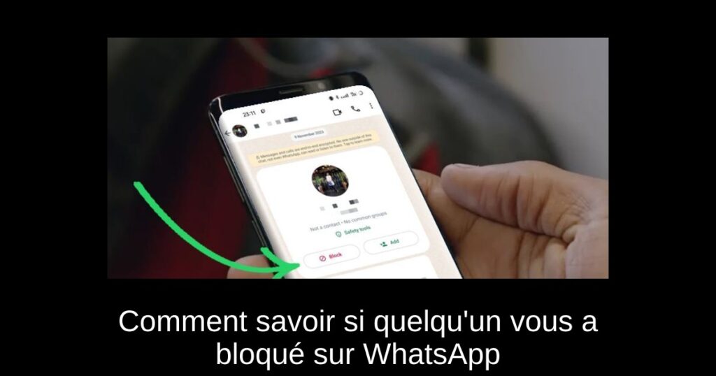 Comment savoir si quelqu’un vous a bloqué sur WhatsApp