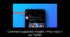 Comment supprimer l’onglet « Pour vous » sur Twitter