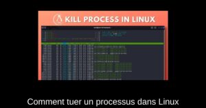 Comment tuer un processus dans Linux