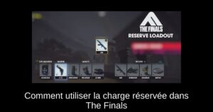 Comment utiliser la charge réservée dans The Finals