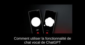 Comment utiliser la fonctionnalité de chat vocal de ChatGPT