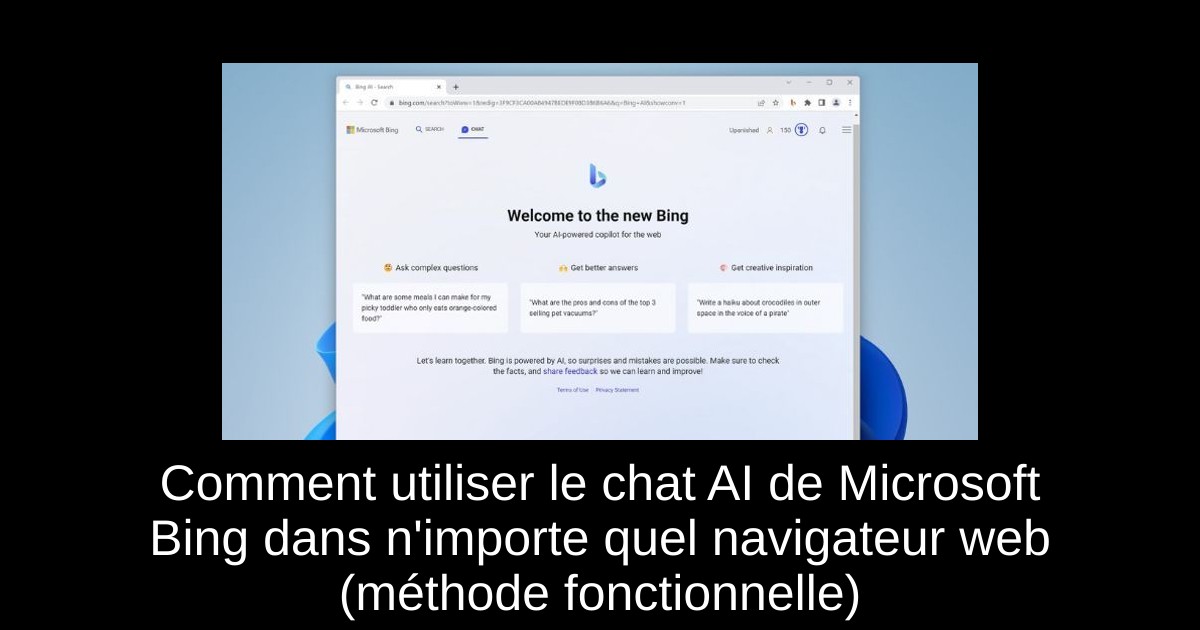 Comment utiliser le chat AI de Microsoft Bing dans n'importe quel navigateur web (méthode fonctionnelle)