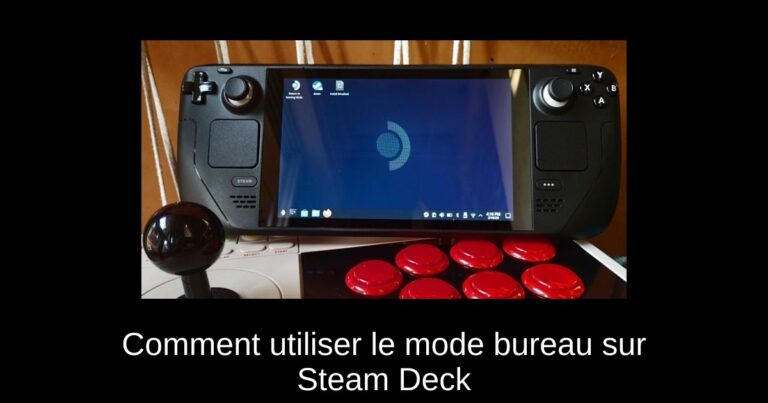 Comment utiliser le mode bureau sur Steam Deck