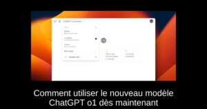 Comment utiliser le nouveau modèle ChatGPT o1 dès maintenant