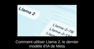 Comment utiliser Llama 2, le dernier modèle d’IA de Meta