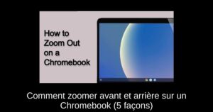 Comment zoomer avant et arrière sur un Chromebook (5 façons)